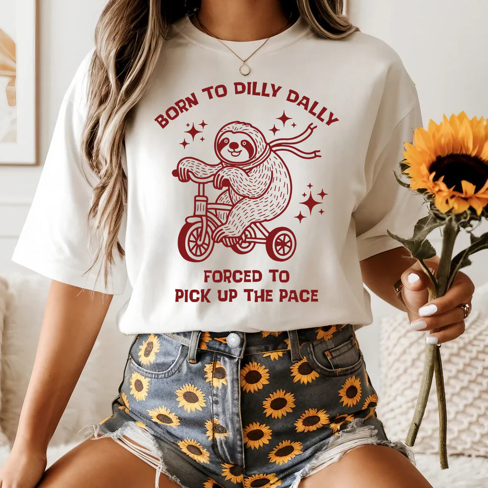 Born to Dilly Dally Tee