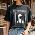 Got Too Silly Tee