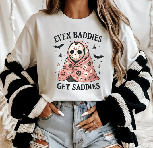 Even Baddies get Saddies Tee