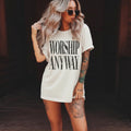 Worship Anyway Distressed Font Tee