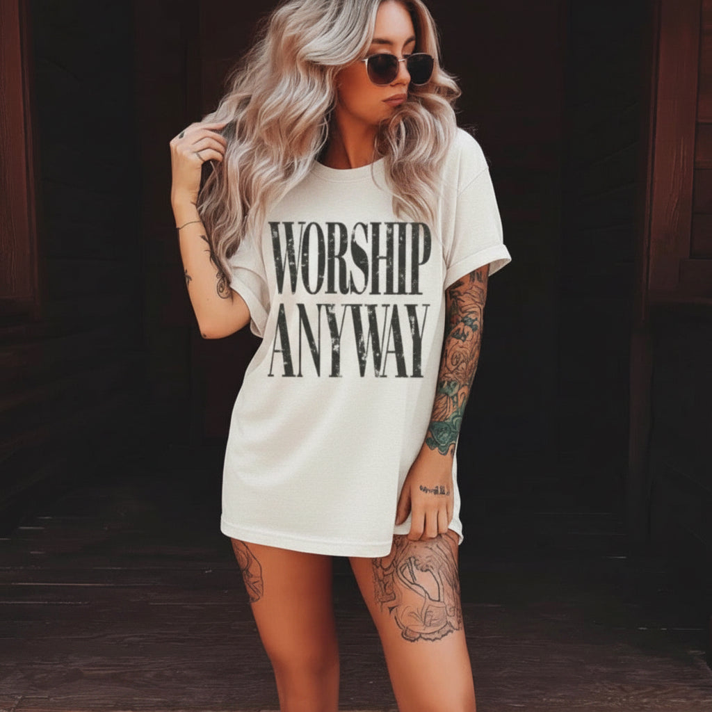 Worship Anyway Distressed Font Tee