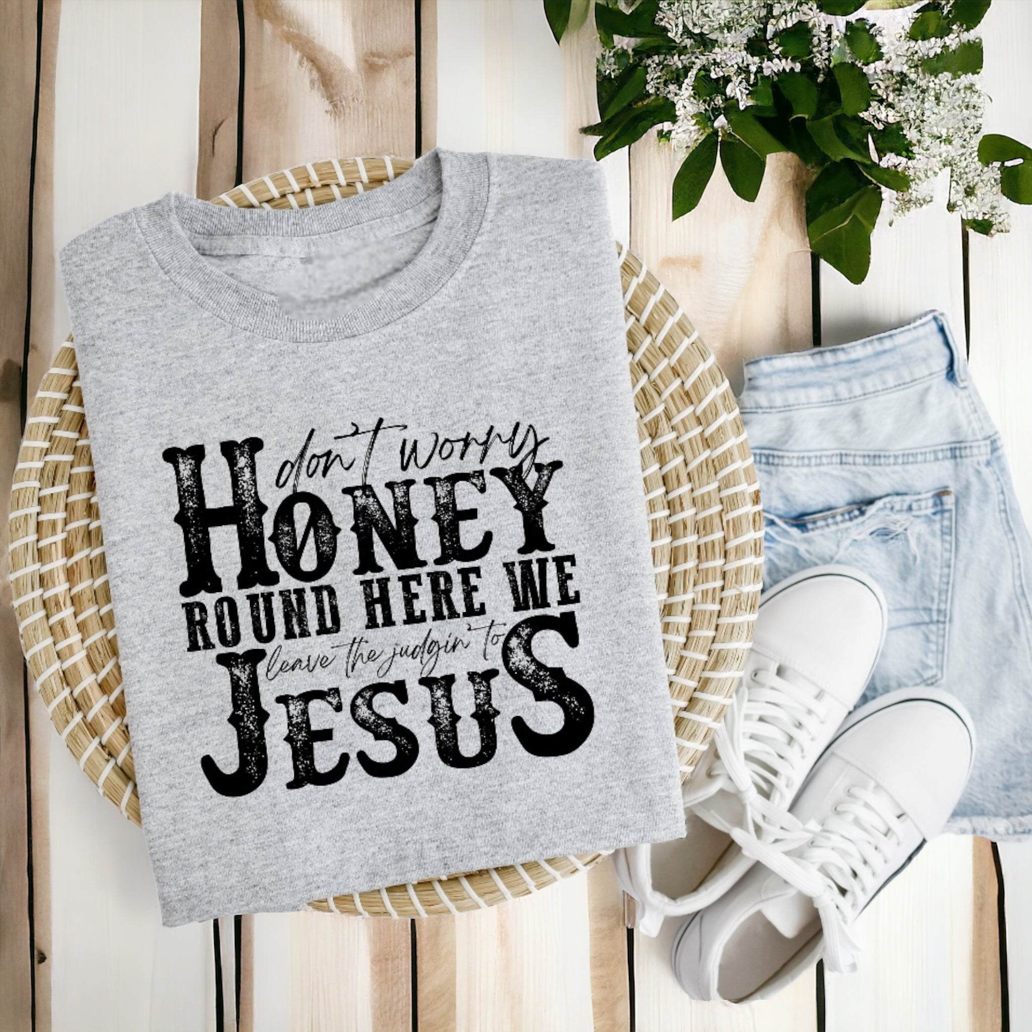 Don’t Worry Honey Tee