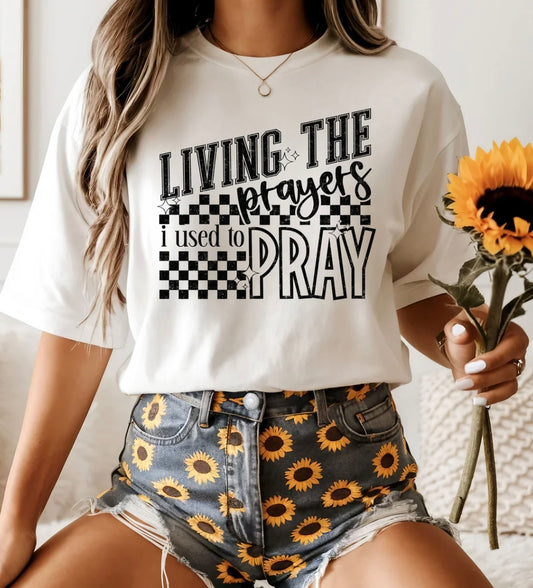 Living my Prayers Tee