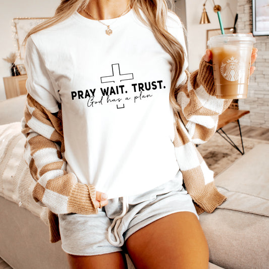 Pray.Wait. Trust Tee